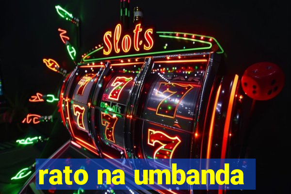 rato na umbanda